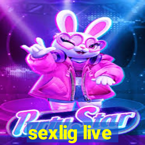 sexlig live